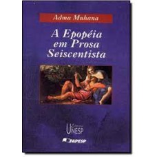 EPOPEIA EM PROSA SEISCENTISTA, A