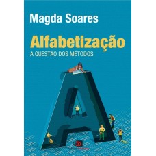 ALFABETIZAÇAO - A QUESTAO DOS METODOS