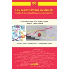 FIM DOS INTELECTUAIS ACADEMICOS? - 1º ED.