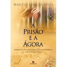 A PRISÃO E A ÁGORA