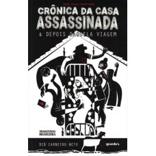 CRÔNICAS DA CASA ASSASSINADA E DEPOIS DAQUELA VIAGEM