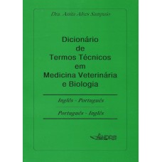 DICIONÁRIO DE TERMOS TÉCNICOS EM MEDICINA VETERINÁRIA E BIOLOGIA