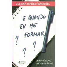 E QUANDO EU ME FORMAR 