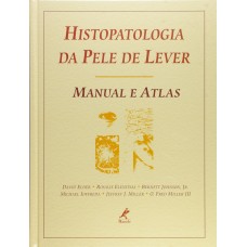 HISTOPATOLOGIA DA PELE DE LEVER - MANUAL E ATLAS