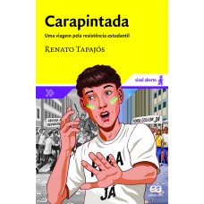 CARAPINTADA - UMA VIAGEM PELA RESISTÊNCIA ESTUDANTIL 