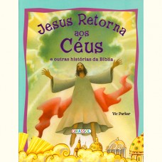  JESUS RETORNA AOS CÉUS - HISTÓRIAS DA BÍBLIAA