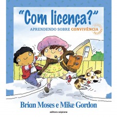 COM LICENÇA? - APRENDENDO SOBRE CONVIVÊNCIA