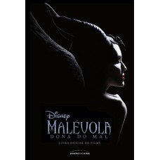 MALÉVOLA DONA DO MAL - O LIVRO OFICIAL DO FILME