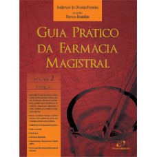 GUIA PRÁTICO DA FARMÁCIA MAGISTRAL - VOL.2