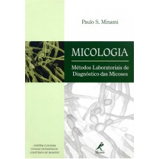 MICOLOGIA - MÉTODOS LABORATORIAIS DE DIAGNÓSTICOS DAS MICOSES