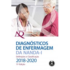 DIAGNÓSTICOS DE ENFERMAGEM DA NANDA-I: DEFINIÇÕES E CLASSIFICAÇÕES 2018-2020