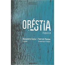 ORÉSTIA  - ÉSQUILO