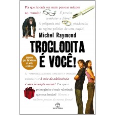TROGLODITA É VOCÊ