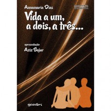 VIDA A UM, A DOIS, A TRÊS...