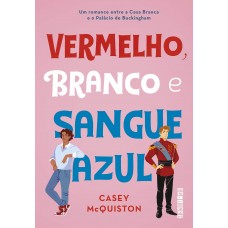 VERMELHO, BRANCO E SANGUE AZUL